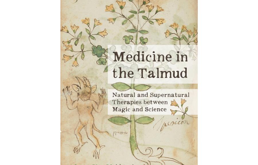 Medicine in the Talmud: Natural and Supernatural Therapies between Magic and Science